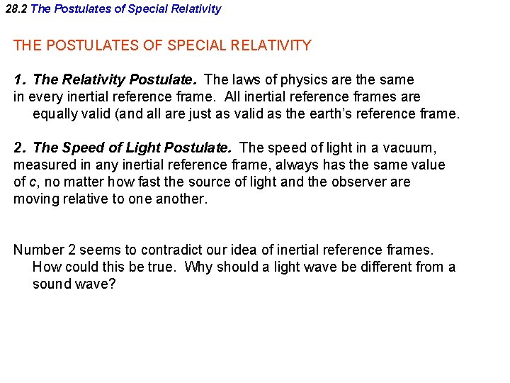 28. 2 The Postulates of Special Relativity THE POSTULATES OF SPECIAL RELATIVITY 1. The