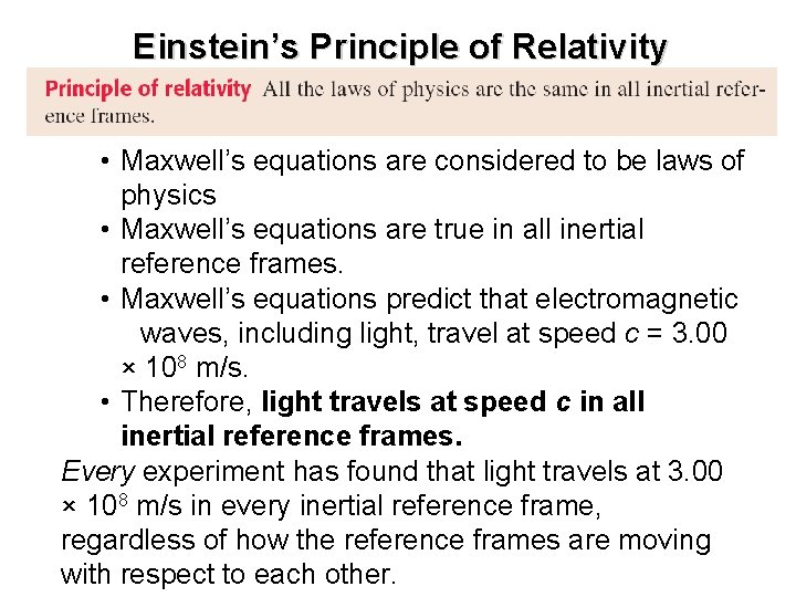 Einstein’s Principle of Relativity • Maxwell’s equations are considered to be laws of physics
