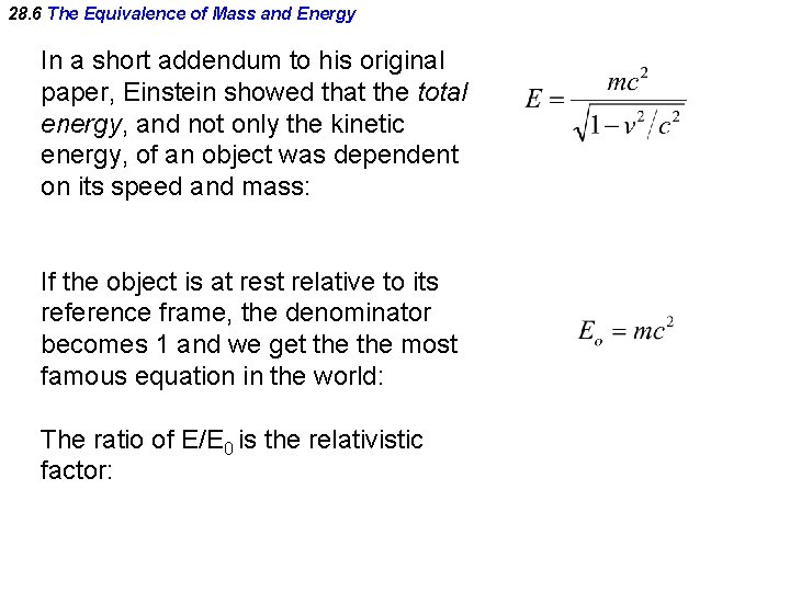 28. 6 The Equivalence of Mass and Energy In a short addendum to his