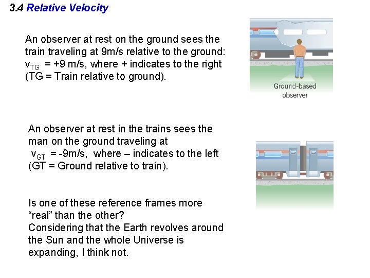 3. 4 Relative Velocity An observer at rest on the ground sees the train