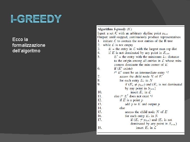 I-GREEDY Ecco la formalizzazione dell’algoritmo 