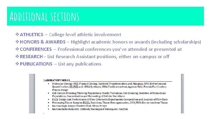 Additional sections ❖ATHLETICS – College level athletic involvement ❖HONORS & AWARDS – Highlight academic