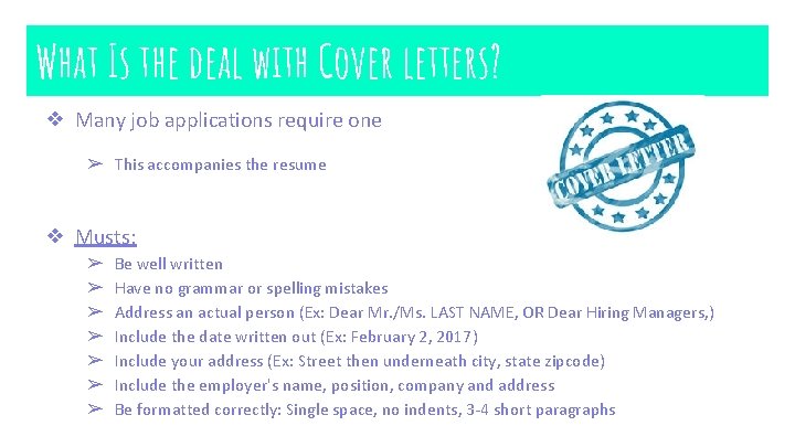 What Is the deal with Cover letters? ❖ Many job applications require one ➢