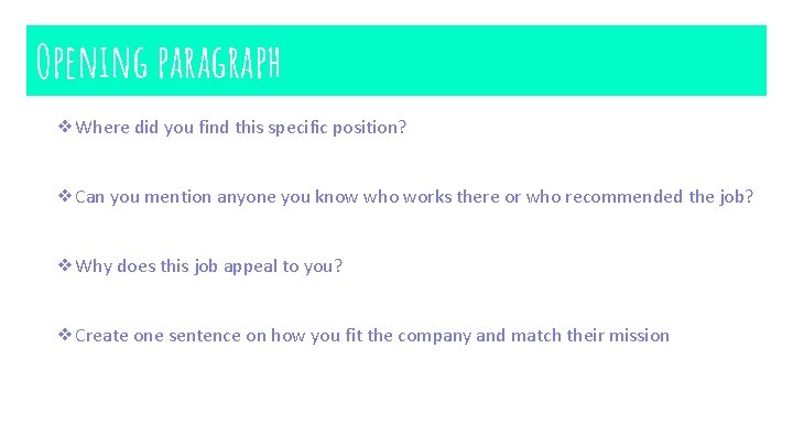 Opening paragraph ❖Where did you find this specific position? ❖Can you mention anyone you