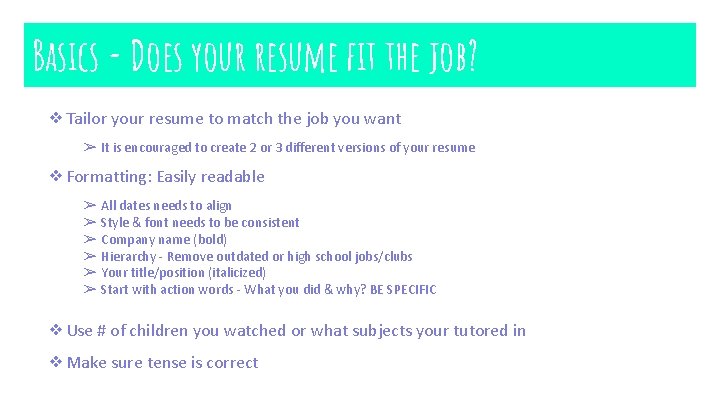 Basics - Does your resume fit the job? ❖Tailor your resume to match the