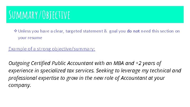 Summary/Objective ❖Unless you have a clear, targeted statement & goal you do not need