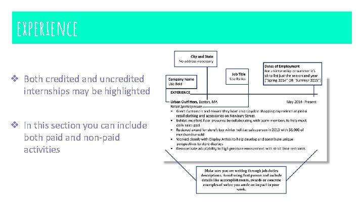 experience ❖ Both credited and uncredited internships may be highlighted ❖ In this section