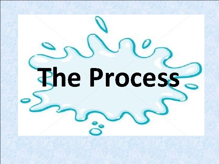 The Process 