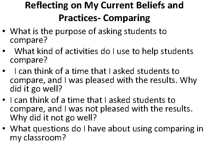 Reflecting on My Current Beliefs and Practices- Comparing • What is the purpose of
