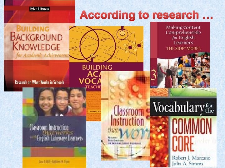 According to research … 