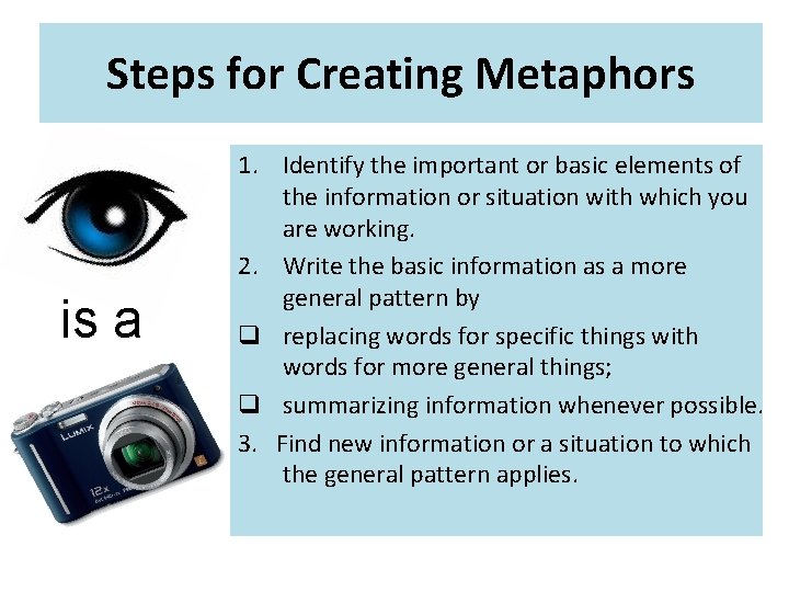 Steps for Creating Metaphors is a 1. Identify the important or basic elements of