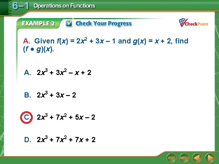 A. Given f(x) = 2 x 2 + 3 x – 1 and g(x) A. Given f(x) = 2 x 2 + 3 x – 1 and g(x)