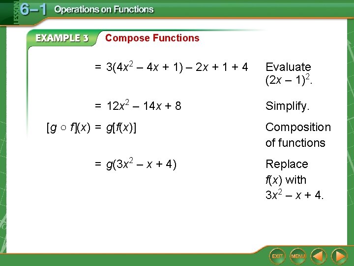 Compose Functions = 3(4 x 2 – 4 x + 1) – 2 x Compose Functions = 3(4 x 2 – 4 x + 1) – 2 x