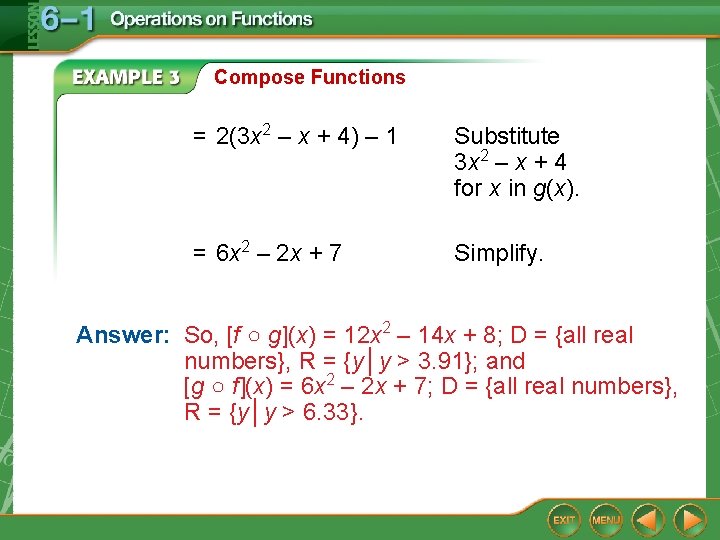 Compose Functions = 2(3 x 2 – x + 4) – 1 Substitute 3 Compose Functions = 2(3 x 2 – x + 4) – 1 Substitute 3