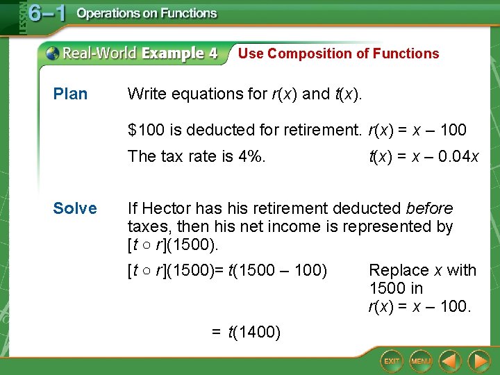 Use Composition of Functions Plan Write equations for r(x) and t(x). $100 is deducted Use Composition of Functions Plan Write equations for r(x) and t(x). $100 is deducted