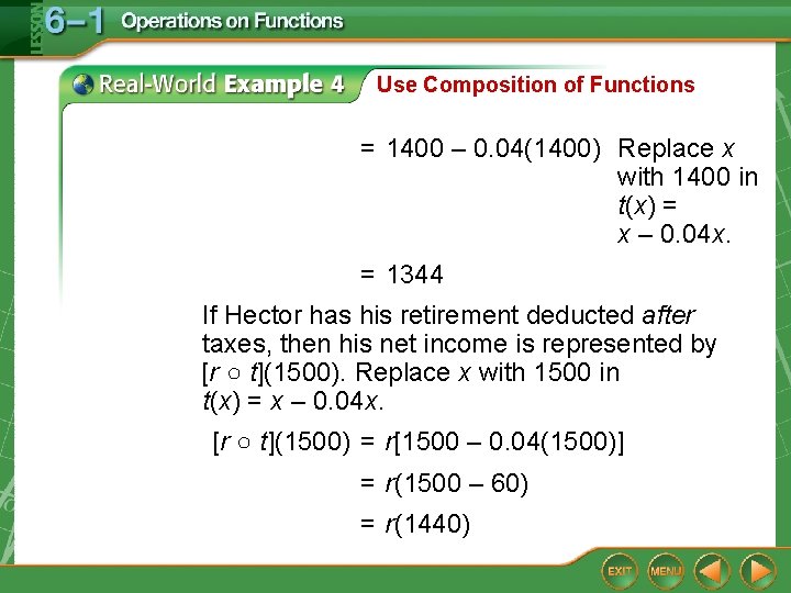 Use Composition of Functions = 1400 – 0. 04(1400) Replace x with 1400 in Use Composition of Functions = 1400 – 0. 04(1400) Replace x with 1400 in