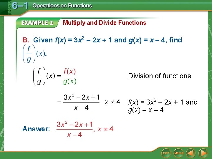 Multiply and Divide Functions B. Given f(x) = 3 x 2 – 2 x Multiply and Divide Functions B. Given f(x) = 3 x 2 – 2 x