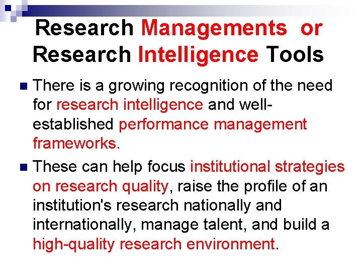 Research Managements or Research Intelligence Tools There is a growing recognition of the need