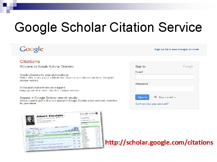 Google Scholar Citation Service http: //scholar. google. com/citations 