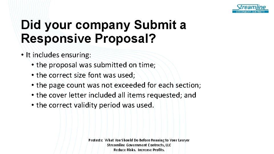 Did your company Submit a Responsive Proposal? • It includes ensuring: • the proposal