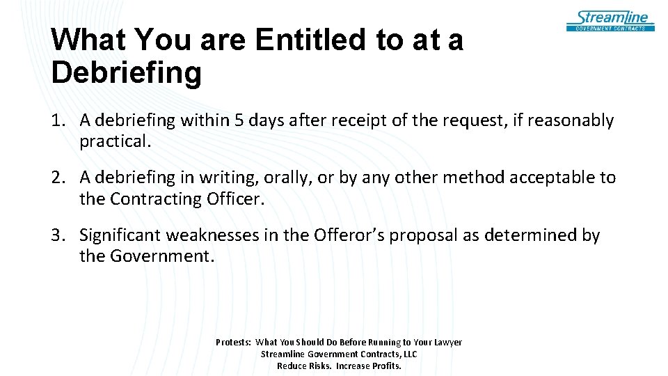 What You are Entitled to at a Debriefing 1. A debriefing within 5 days