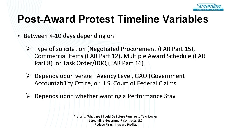 Post-Award Protest Timeline Variables • Between 4 -10 days depending on: Ø Type of