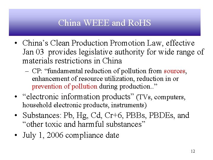 China WEEE and Ro. HS • China’s Clean Production Promotion Law, effective Jan 03