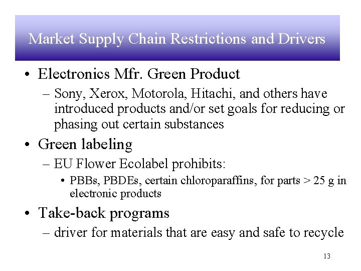 Market Supply Chain Restrictions and Drivers • Electronics Mfr. Green Product – Sony, Xerox,