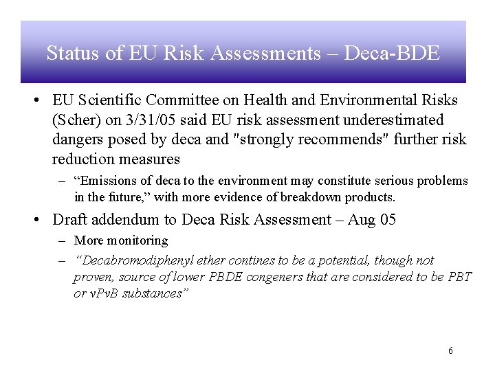 Status of EU Risk Assessments – Deca-BDE • EU Scientific Committee on Health and
