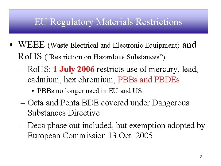 EU Regulatory Materials Restrictions • WEEE (Waste Electrical and Electronic Equipment) and Ro. HS