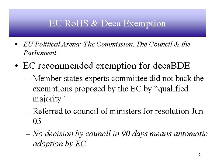 EU Ro. HS & Deca Exemption • EU Political Arena: The Commission, The Council