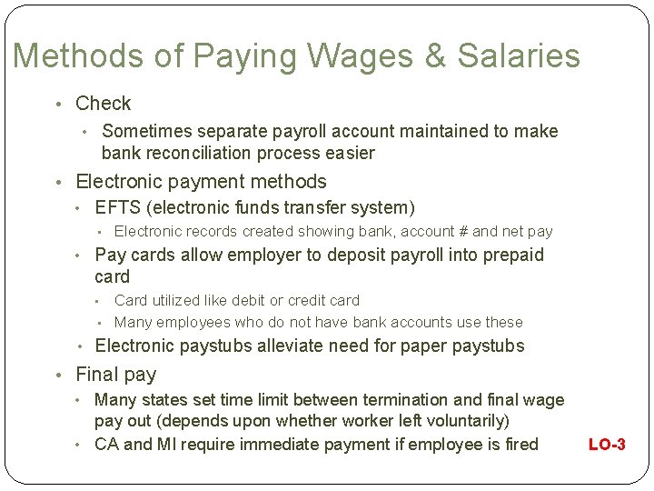 Methods of Paying Wages & Salaries • Check Sometimes separate payroll account maintained to