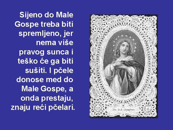 Sijeno do Male Gospe treba biti spremljeno, jer nema više pravog sunca i teško