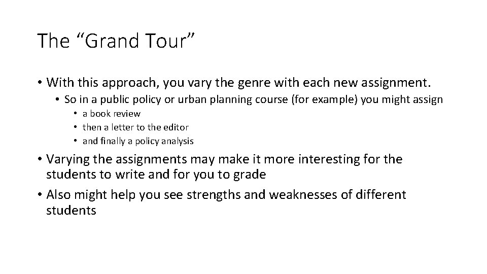 The “Grand Tour” • With this approach, you vary the genre with each new