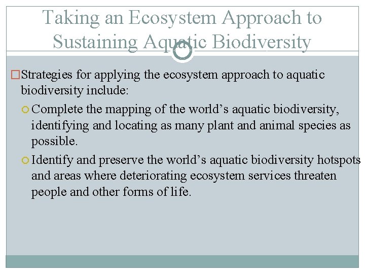 Taking an Ecosystem Approach to Sustaining Aquatic Biodiversity �Strategies for applying the ecosystem approach