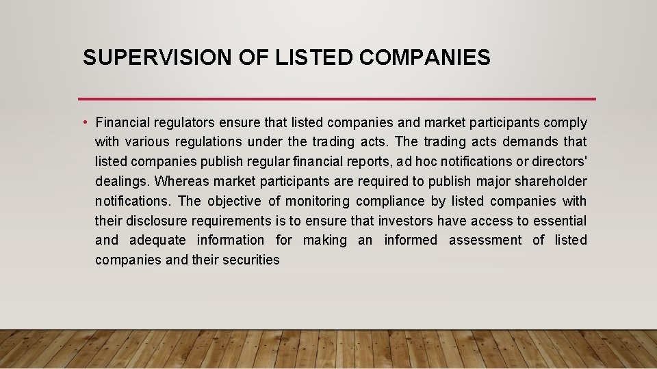 SUPERVISION OF LISTED COMPANIES • Financial regulators ensure that listed companies and market participants