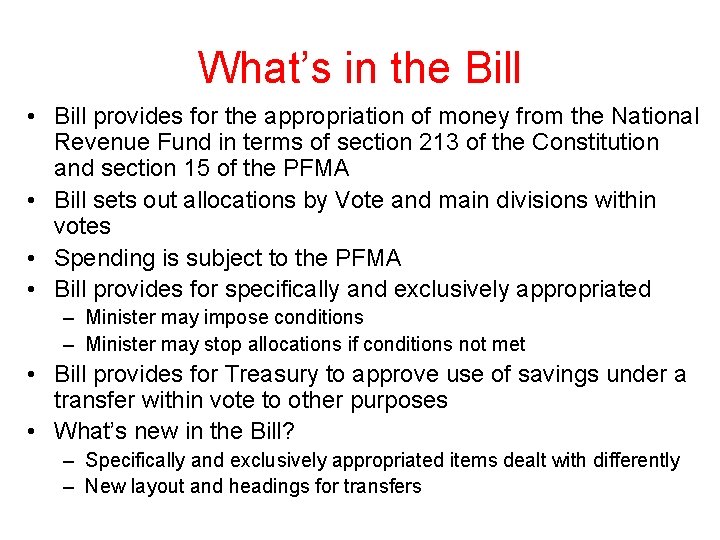 What’s in the Bill • Bill provides for the appropriation of money from the