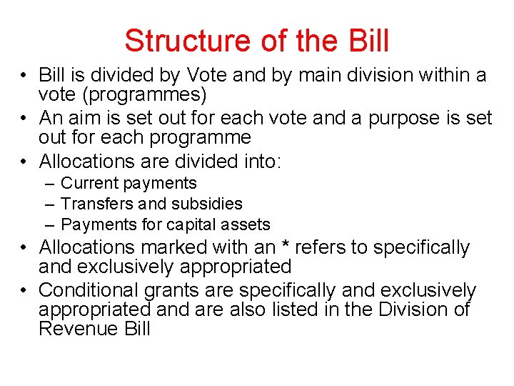 Structure of the Bill • Bill is divided by Vote and by main division