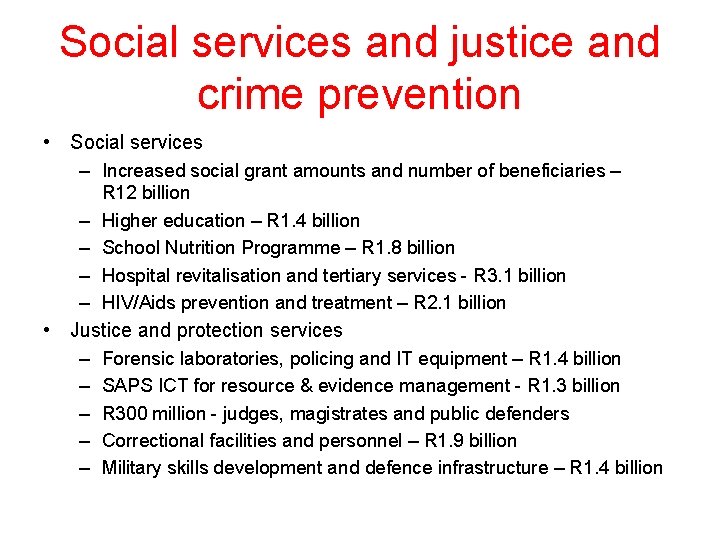 Social services and justice and crime prevention • Social services – Increased social grant