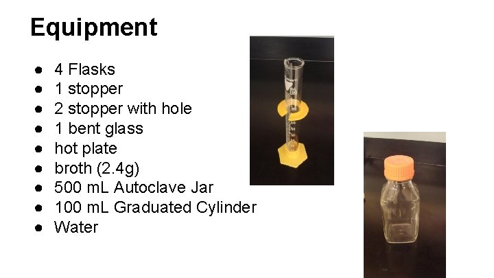 Equipment ● ● ● ● ● 4 Flasks 1 stopper 2 stopper with hole