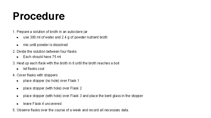 Procedure 1. Prepare a solution of broth in an autoclave jar ● use 300