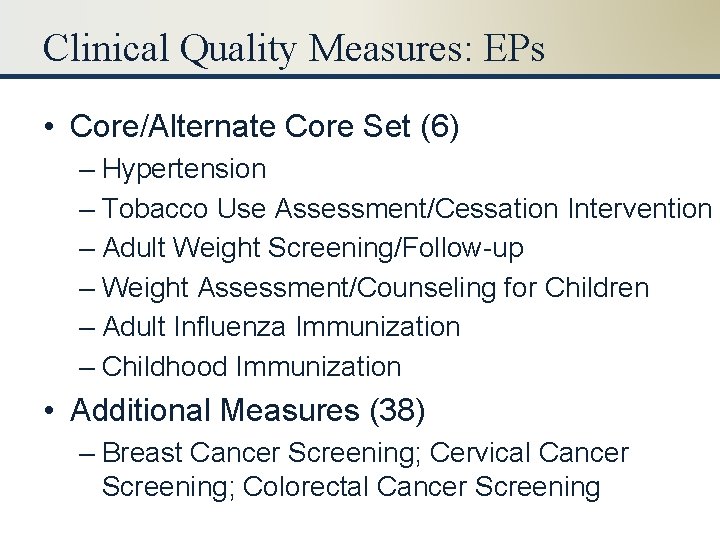 Clinical Quality Measures: EPs • Core/Alternate Core Set (6) – Hypertension – Tobacco Use