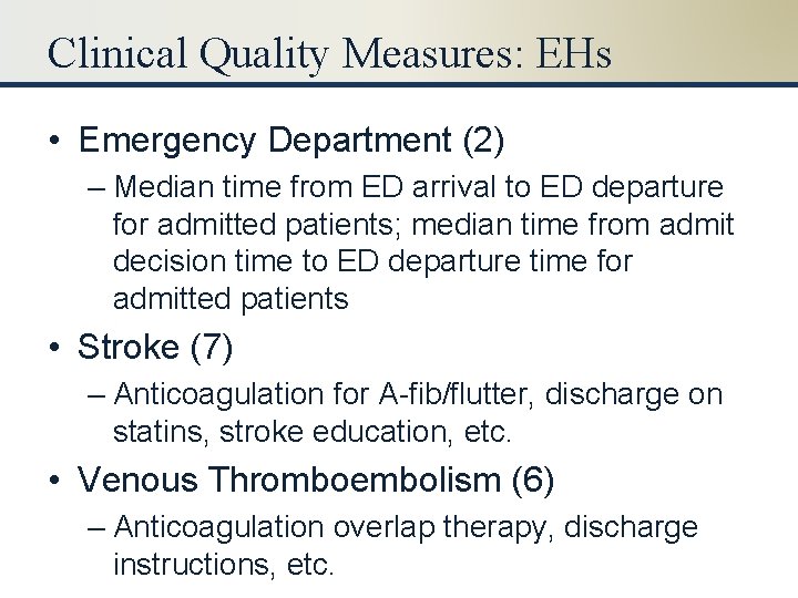 Clinical Quality Measures: EHs • Emergency Department (2) – Median time from ED arrival