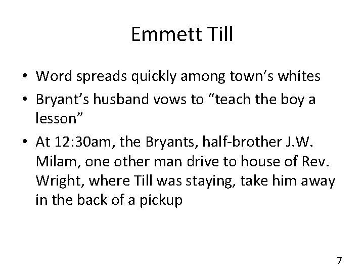 Emmett Till • Word spreads quickly among town’s whites • Bryant’s husband vows to