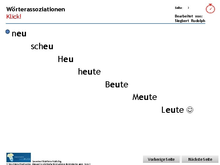 Übungsart: Wörterassoziationen Seite: Klick! Bearbeitet von: Siegbert Rudolph 2 neu scheu Heu heute Beute