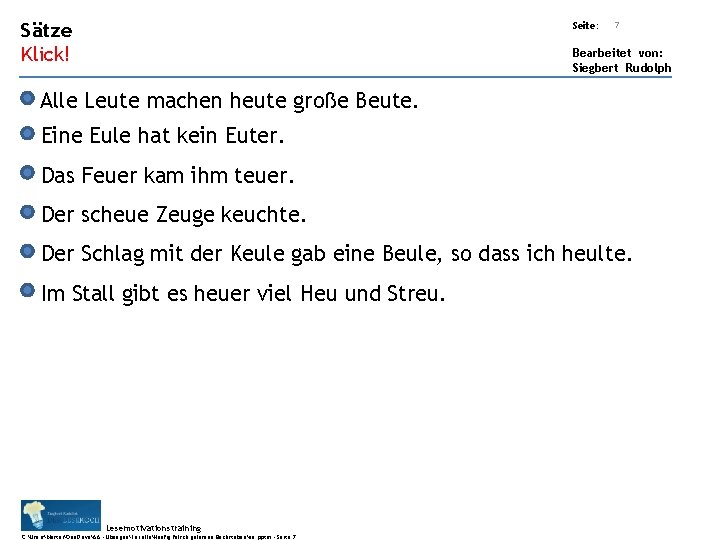 Übungsart: Sätze Seite: Klick! Bearbeitet von: Siegbert Rudolph 7 Alle Leute machen heute große