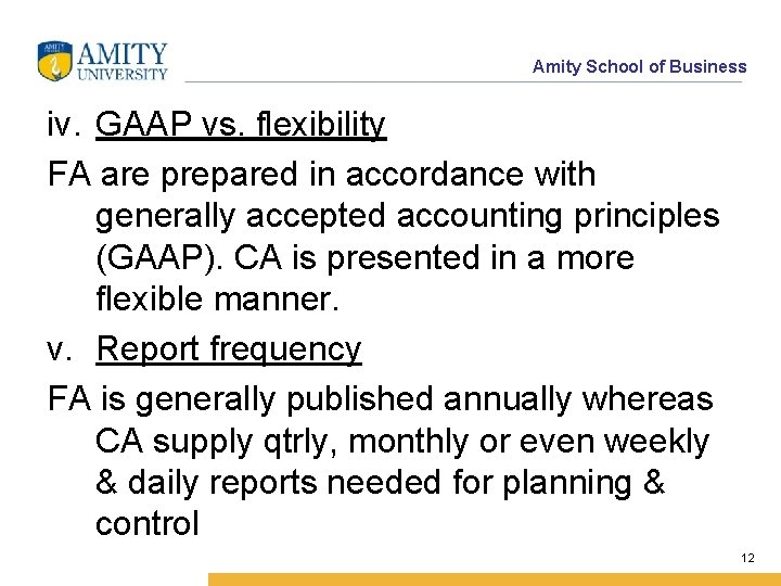 Amity School of Business iv. GAAP vs. flexibility FA are prepared in accordance with