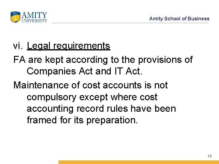 Amity School of Business vi. Legal requirements FA are kept according to the provisions