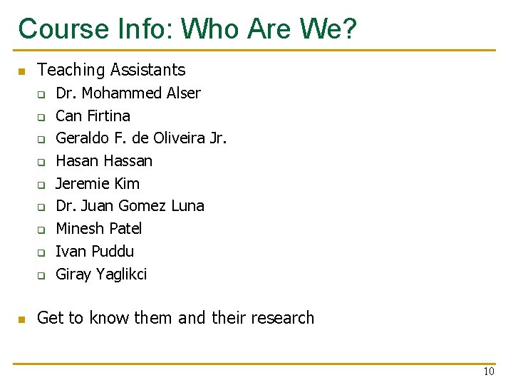 Course Info: Who Are We? n Teaching Assistants q q q q q n