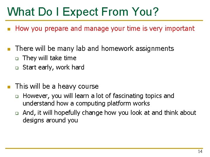 What Do I Expect From You? n How you prepare and manage your time